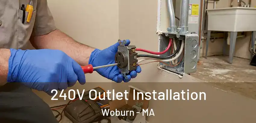 240V Outlet Installation Woburn - MA