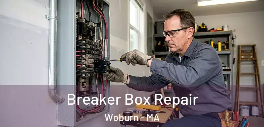 Breaker Box Repair Woburn - MA