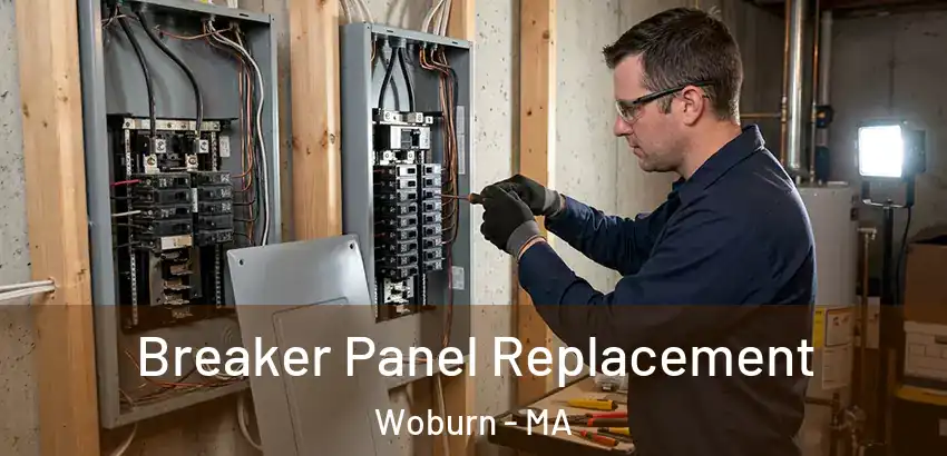Breaker Panel Replacement Woburn - MA