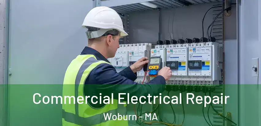 Commercial Electrical Repair Woburn - MA
