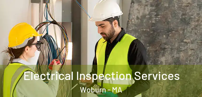 Electrical Inspection Services Woburn - MA