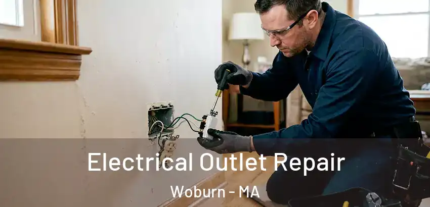  Electrical Outlet Repair Woburn - MA