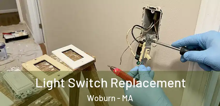 Light Switch Replacement Woburn - MA