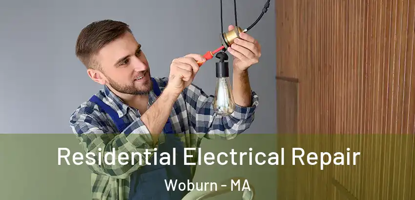 Residential Electrical Repair Woburn - MA