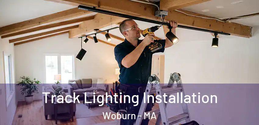 Track Lighting Installation Woburn - MA