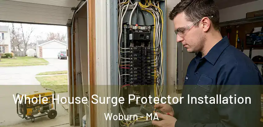 Whole House Surge Protector Installation Woburn - MA